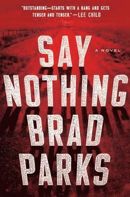 Brad Parks - Say Nothing, E-bok