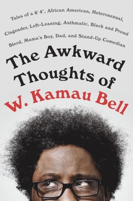 W. Kamau Bell - Awkward Thoughts of W. Kamau Bell, E-bok