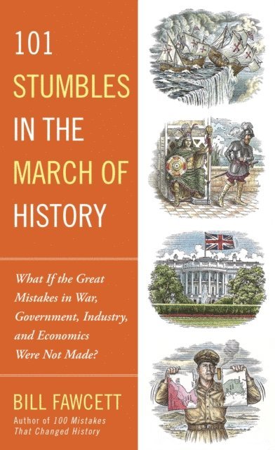 Bill Fawcett - 101 Stumbles in the March of History, E-bok
