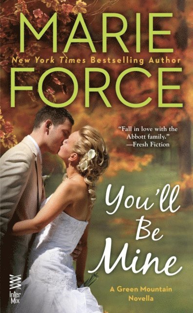 Marie Force - You'll Be Mine, E-bok