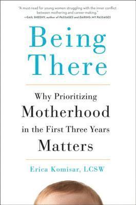 Erica Komisar - Being There, E-bok