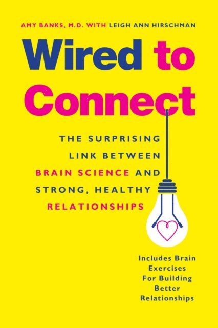 Leigh Ann Hirschman, Amy Banks - Wired to Connect, E-bok