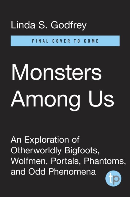 Linda S. Godfrey - Monsters Among Us, E-bok
