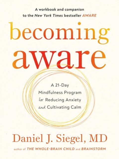 MD Daniel J. Siegel - Becoming Aware, E-bok