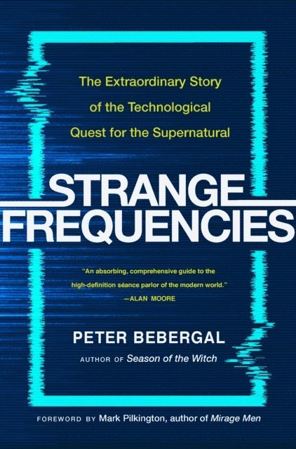 Peter Bebergal - Strange Frequencies, E-bok