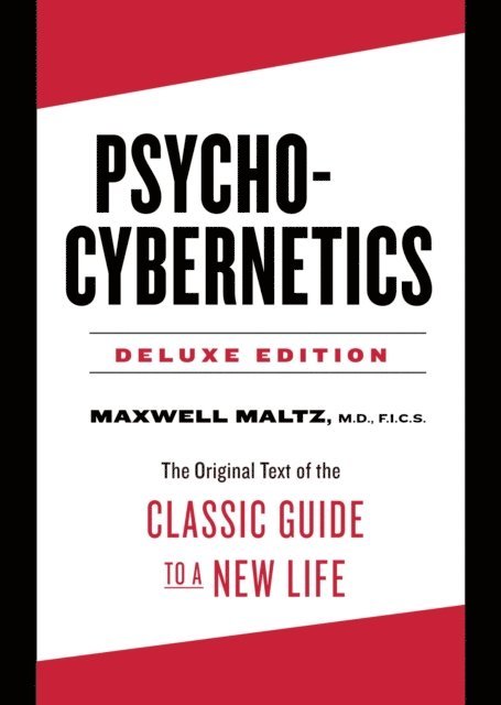 Maxwell Maltz - Psycho-Cybernetics Deluxe Edition, E-bok