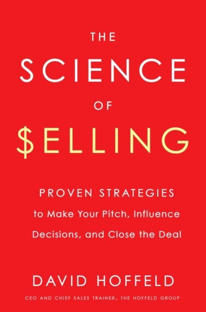 David Hoffeld - Science of Selling, E-bok