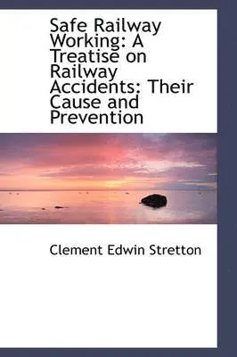 Clement Edwin Stretton - Safe Railway Working, Inbunden. Tillgänglighet: Lägg i varukorg