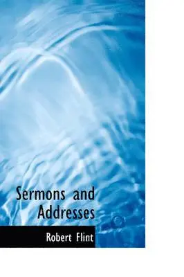 Robert Flint - Sermons and Addresses, Inbunden. Tillgänglighet: Lägg i varukorg