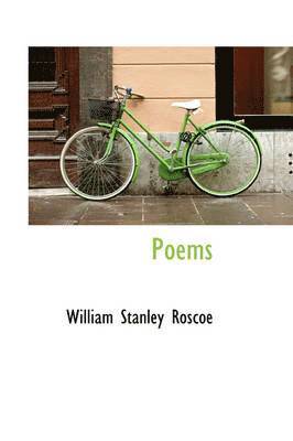 William Stanley Roscoe - Poems, Inbunden