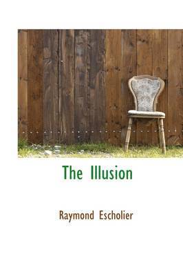 Raymond Escholier - Illusion, Inbunden