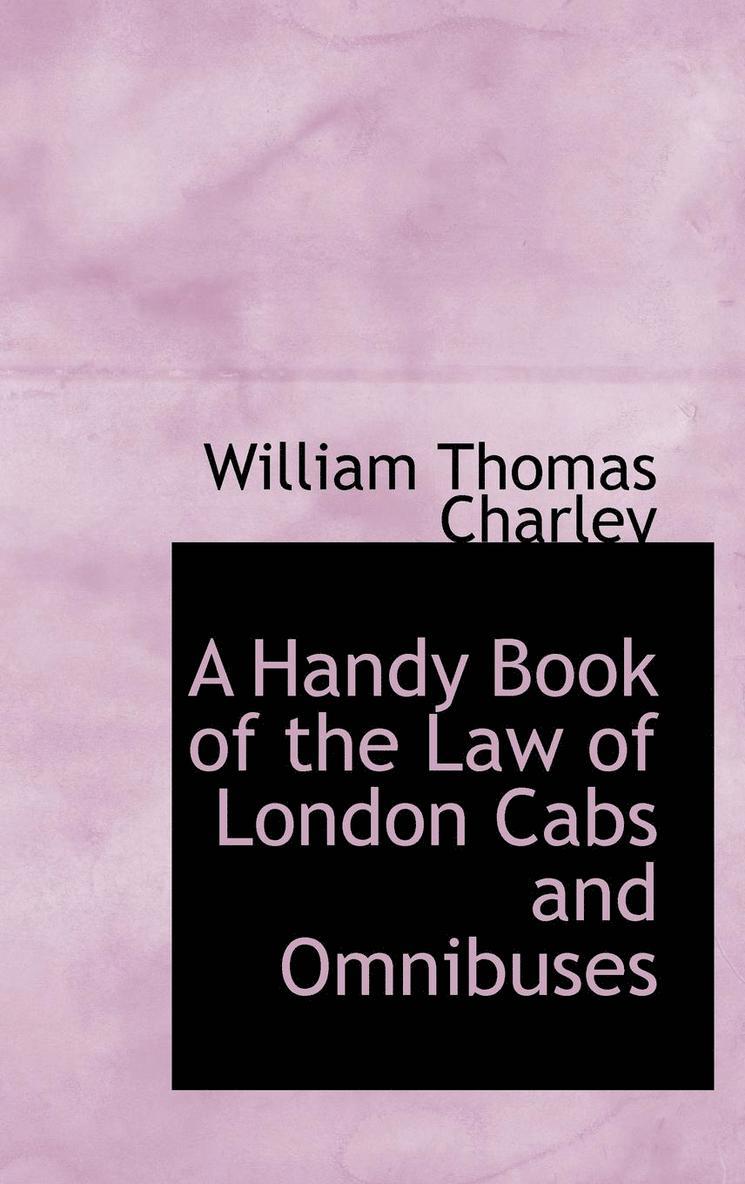 William Thomas Charley - Handy Book of the Law of London Cabs and Omnibuses, Inbunden. Tillgänglighet: Lägg i varukorg