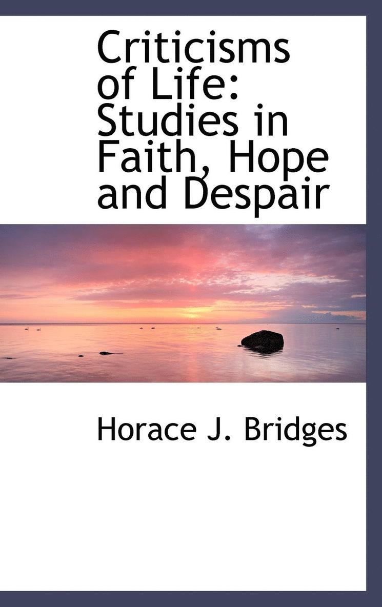 Horace J Bridges - Criticisms of Life, Inbunden