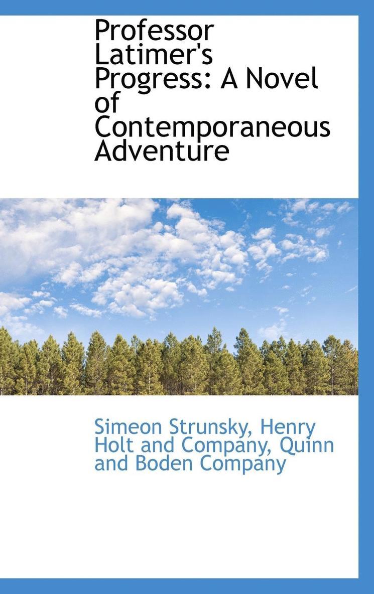Simeon Strunsky - Professor Latimer's Progress, Inbunden. Tillgänglighet: Lägg i varukorg