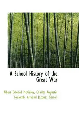 Albert Edward McKinley - A School History of the Great War, Häftad. Tillgänglighet: Lägg i varukorg