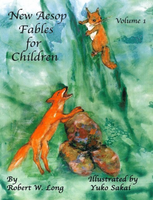 Yuko Sakai, Robert W. Long - New Aesop Fables for Children: Volume I, E-bok