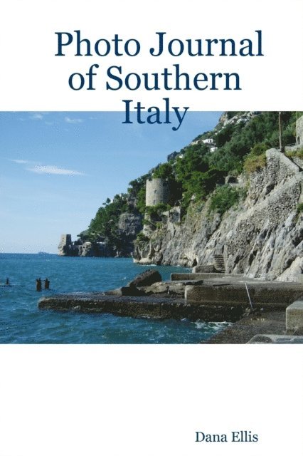 Dana Ellis - Photo Journal of Southern Italy, E-bok