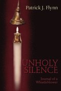 Unholy Silence, Journal of a Whistleblower