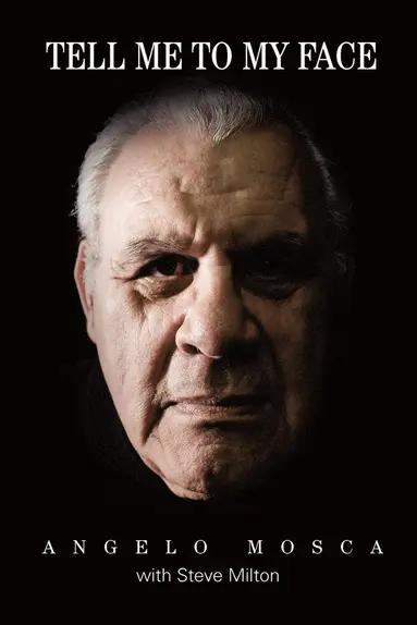 Angelo Mosca, Steve Milton - Tell Me to My Face, Häftad
