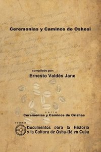 Ceremonias Y Caminos De Oshosi