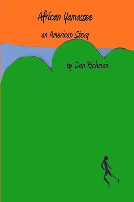 Dan Richman - African Yamassee, an American Story, Häftad. Tillgänglighet: Lägg i varukorg