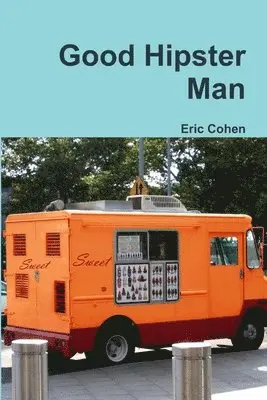 Eric Cohen - Good Hipster Man, Häftad. Tillgänglighet: Lägg i varukorg