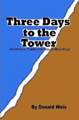 Donald Weis - Three Days to the Tower, Häftad. Tillgänglighet: Lägg i varukorg