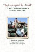 "My Clan Against the World" - US and Coalition Forces in Somalia 1992-1994