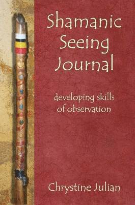 Chrystine Julian - Shamanic Seeing Journal, Häftad. Tillgänglighet: Lägg i varukorg