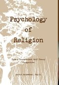 Psychology of Religion from a Transcendent Self Theory Perspective