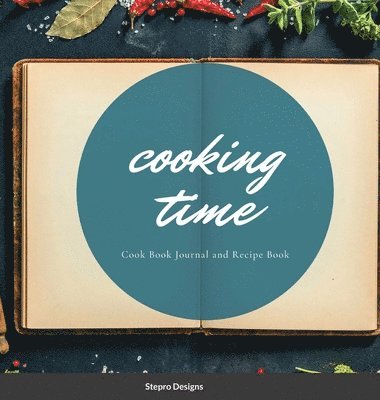 Stepro Designs - Cooking Time, Inbunden. Tillgänglighet: Lägg i varukorg