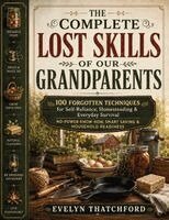 Evelyn Thatchford - Complete Lost Skills of Our Grandparents, Häftad. Tillgänglighet: Lägg i varukorg