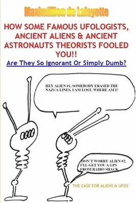 Maximillien De Lafayette - How Some Famous Ufologists, Ancient Aliens & Ancient Astronauts Theorists Fooled You., Häftad. Tillgänglighet: Lägg i varukorg