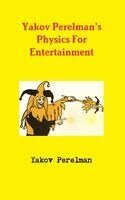 Yakov Perelman - Yakov Perelman's Physics For Entertainment, Inbunden