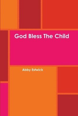 Abby Estwick - God Bless The Child, Häftad