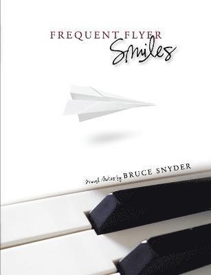 Bruce Snyder - Frequent Flyer Smiles, Häftad