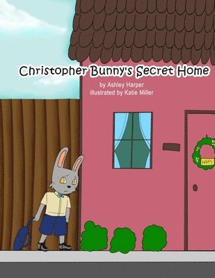 Ashley Harper, Katie Miller - Christopher Bunny's Secret Home, Häftad