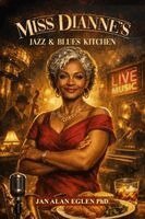 Jan Alan Eglen - Miss Dianne's Jazz And Blues Kitchen, Häftad