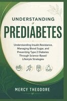 Mercy Theodore - Understanding Prediabetes, Häftad. Tillgänglighet: Lägg i varukorg