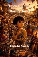 Andra Annette - Luca and the Racing Town, Häftad. Tillgänglighet: Lägg i varukorg