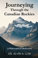 Alvin Low - Journeying Through the Canadian Rockies, Häftad. Tillgänglighet: Lägg i varukorg