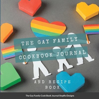 Stepro Designs - Gay Family Cook Book Journal, Häftad. Tillgänglighet: Lägg i varukorg