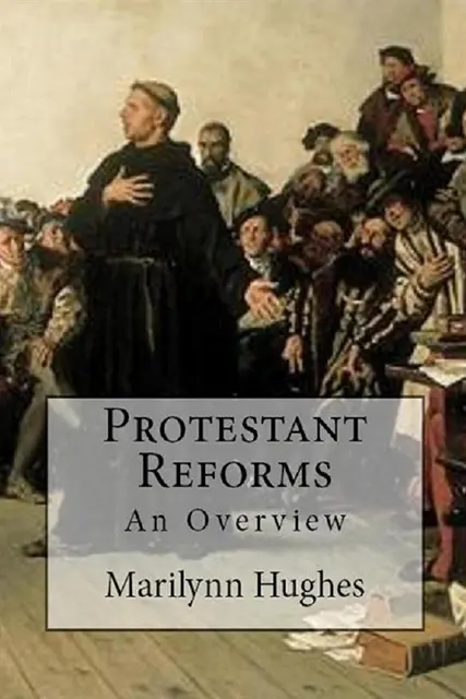 Marilynn Hughes - Protestant Reforms: An Overview, E-bok. Tillgänglighet: Lägg i varukorg