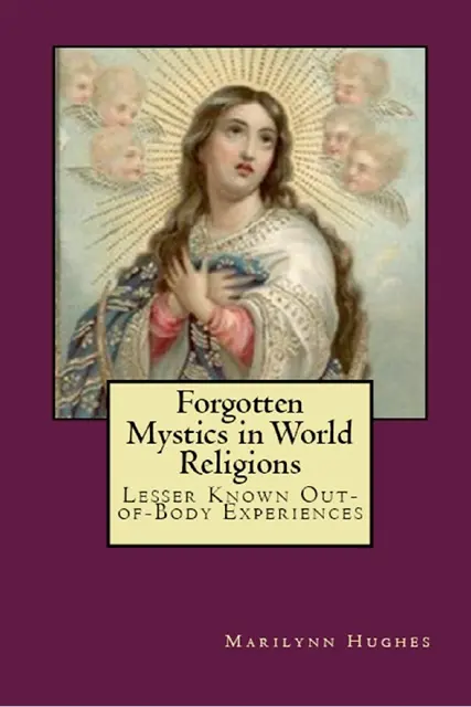 Marilynn Hughes - Forgotten Mystics in World Religions: Lesser Known Out-of-Body Experiences, E-bok. Tillgänglighet: Lägg i varukorg
