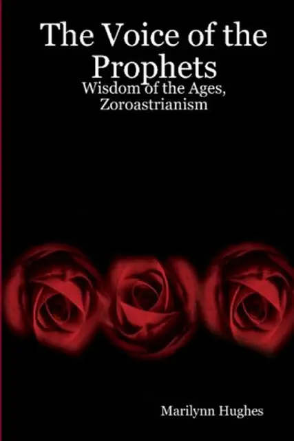 Marilynn Hughes - Voice of the Prophets: Wisdom of the Ages, Zoroastrianism, E-bok. Tillgänglighet: Lägg i varukorg