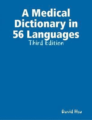 David Hsu - Medical Dictionary in 56 Languages, Third Edition, Häftad. Tillgänglighet: Lägg i varukorg