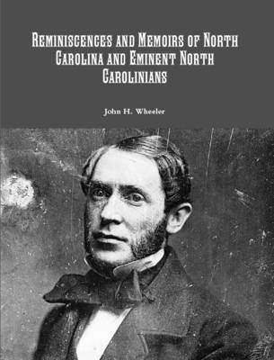 John H. Wheeler - Reminiscences and Memoirs of North Carolina and Eminent North Carolinians, Häftad. Tillgänglighet: Lägg i varukorg