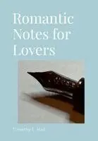 Timothy Hall - Romantic Notes for Lovers, Inbunden. Tillgänglighet: Lägg i varukorg