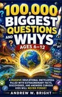 Andrew W Bright - 100,000 Biggest Questions and Whys Ages 6-12, Häftad. Tillgänglighet: Tillfälligt slut