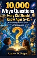 Andrew W Bright - 10,000 Whys Questions Every Kid Should Know Ages 5-11, Häftad. Tillgänglighet: Tillfälligt slut